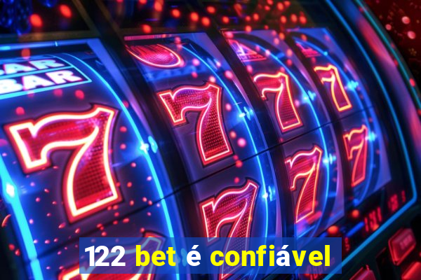 122 bet é confiável